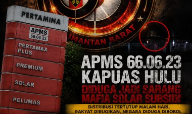 APMS 66.06.23 Kapuas Hulu Diduga Jadi Sarang Mafia Solar Subsidi, Harga Tembus Rp4 Juta per Drum