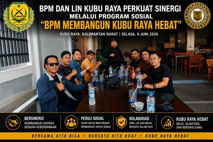 Kolaborasi BPM, LIN dan Media Siap Menjadi Motor Penggerak Program Sosial di Kubu Raya