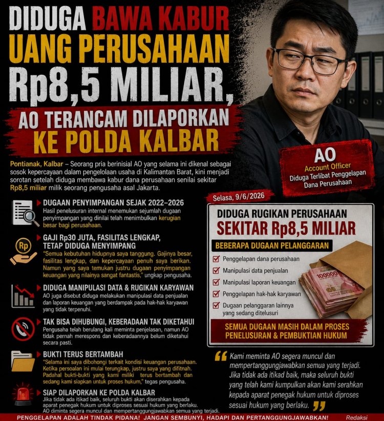 Diduga Bawa Kabur Dana Perusahaan Rp8,5 Miliar, AO Menghilang Saat Dimintai Pertanggungjawaban